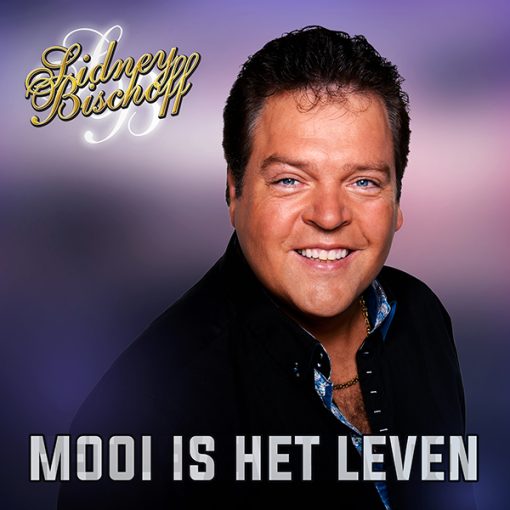 Sidney Bischoff - Mooi is het leven (Front)